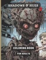 Shadows & Hues 3: Horror & Fantasy Coloring Book for Adults (Shadows & Hues: Horror Coloring Books For Adults) B0CQV19JWS Book Cover