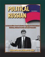 Political Russian: An Intermediate Course In Russian Language For International Relations, National Security And Socio Economics 1465242864 Book Cover