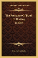 The Romance Of Book Collecting 3744771504 Book Cover