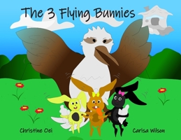 The 3 Flying Bunnies 0645098604 Book Cover
