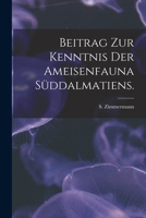 Beitrag Zur Kenntnis Der Ameisenfauna Suddalmatiens 1014331544 Book Cover