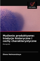 Myślenie produktywne: tradycje historyczne i cechy charakterystyczne 6203478520 Book Cover