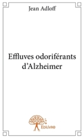 Effluves odoriférants d'Alzheimer (French Edition) 2332807586 Book Cover