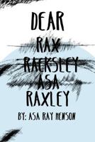 Dear Raxley 1365386228 Book Cover