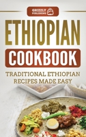 Ethiopian Cookbook: Traditional Ethiopian Recipes Made Easy 1790402298 Book Cover