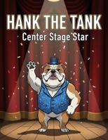 Hank The Tank: Center Stage Star B0GV79MBCJ Book Cover