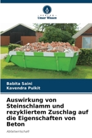 Auswirkung von Steinschlamm und rezykliertem Zuschlag auf die Eigenschaften von Beton 6205679841 Book Cover