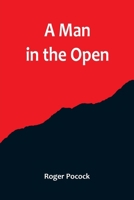 A Man in the Open 9356715041 Book Cover