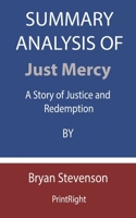 Summary Analysis Of Just Mercy: A Story of Justice and Redemption By Bryan Stevenson B08FP3WHJG Book Cover