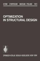 Optimization in Structural Design: Symposium Warsaw/Poland August 21–24, 1973 3642808972 Book Cover