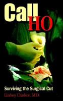 Call Ho: Surviving the Surgical Cut 1420872885 Book Cover