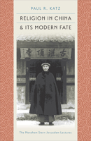 Religion in China and Its Modern Fate 1611685435 Book Cover