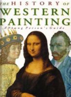 The History of Western Painting: A Young Person's Guide 0817240004 Book Cover