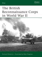 The British Reconnaissance Corps in World War II (Elite) 1846031222 Book Cover