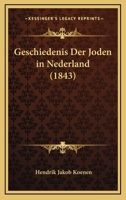Geschiedenis Der Joden In Nederland (1843) 1161186204 Book Cover
