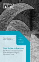 From Saviour to Guarantor: EU Member States' Economic Intervention During the Financial Crisis 1137441550 Book Cover