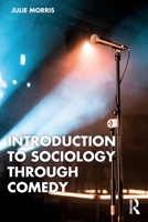 Introduction to Sociology Through Comedy 1032644389 Book Cover