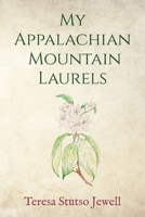 My Appalachian Mountain Laurels 1950895211 Book Cover
