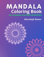 Mandala Coloring Book: For relaxation and mind refreshment B08MSLX8ZY Book Cover
