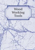 Wood Working Tools 5518978235 Book Cover