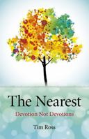 The Nearest: Devotion Not Devotions 1846945089 Book Cover