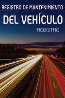 REGISTRO DE MANTENIMIENTO DE VEHÍCULO: Talonario de servicio universal de chequera y folleto de mantenimiento con páginas prefabricadas. (Spanish Edition) 1660018951 Book Cover