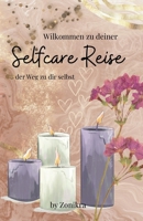 Selfcare Reise: Der Weg zu dir selbst (German Edition) B0FMK1RYXD Book Cover