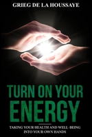 Turn On Your Energy: Taking Your Health and Well-being into Your Own Hands B093RV4TYK Book Cover
