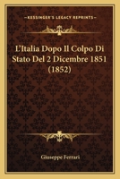L'Italia Dopo Il Colpo Di Stato Del 2 Dicembre 1851 (1852) 1141156970 Book Cover