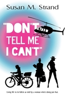 Don't Tell Me I Can't B0BQTJ1P8Z Book Cover
