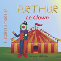 Arthur Le Clown 1795179139 Book Cover