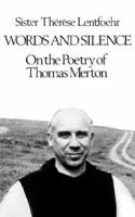 Words and Silence: On the Poetry of Thomas Merton 0811207137 Book Cover