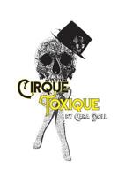 Cirque Toxique 1387063332 Book Cover