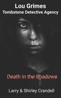 Lou Grimes, Tombstone Detective Agency: Death in the Shadows 1777169380 Book Cover