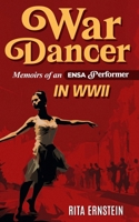 War Dancer: Memoirs of an ENSA Performer in WWII 1739164512 Book Cover