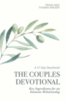 The Couples Devotional: Key Ingredients for an Intimate Relationship 1667887785 Book Cover