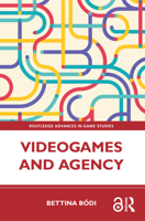 Videogames and Agency 1032288477 Book Cover