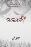 SNOWMAN: Psychological Thriller Stalker Romance B0DSZMS3FY Book Cover