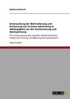 Untersuchung der Wahrnehmung und Erinnerung von In-Game Advertising in Abhängigkeit von der Positionierung und Spielspannung: Eine Untersuchung des ... Messung des Hautleitwerts 3640884515 Book Cover