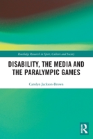 Disability, the Media and the Paralympic Games 0367524163 Book Cover
