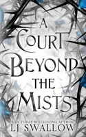 A Court Beyond The Mists: A Fae Fantasy Romance B0BCSDPXVY Book Cover