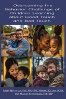 Overcoming the Behavior Challenge of Children Learning about Good Touch and Bad Touch B0FH2TH9KL Book Cover
