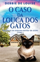 O Caso Da Louca Dos Gatos (Mistérios Da Esquina Botão-De-Ouro) 4824177219 Book Cover