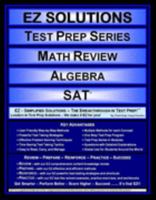 EZ Solutions - Test Prep Series - Math Review - Algebra - SAT (Edition: Updated. Version: Revised. 2015) 1605621722 Book Cover