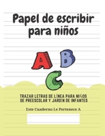 Papel de escribir para ni�os: 100 P�ginas de Pr�ctica de Escritura Para Ni�os de 3 a 6 A�os 1661553249 Book Cover