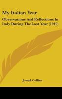 My Italian Year: Observations And Reflections In Italy During The Last Year 1437112943 Book Cover