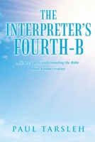 The Interpreter's Fourth: The Best Way to Understanding the Bible About Human Creation 1532098103 Book Cover