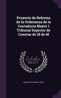Proyecto de Reforma de La Ordenanza de La Contaduria Mayor I Tribunal Superior de Cuentas de 18 de M 1241650918 Book Cover