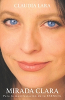 Mirada Clara: Para la manifestación de tu esencia 1708757848 Book Cover