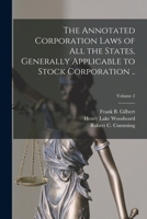 The Annotated Corporation Laws of All the States, Generally Applicable to Stock Corporation ..; Volume 2 1016641664 Book Cover